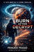Burn After Decrypt: A Tech-Noir Sci-Fi Crime Thriller by Prakash Prasad