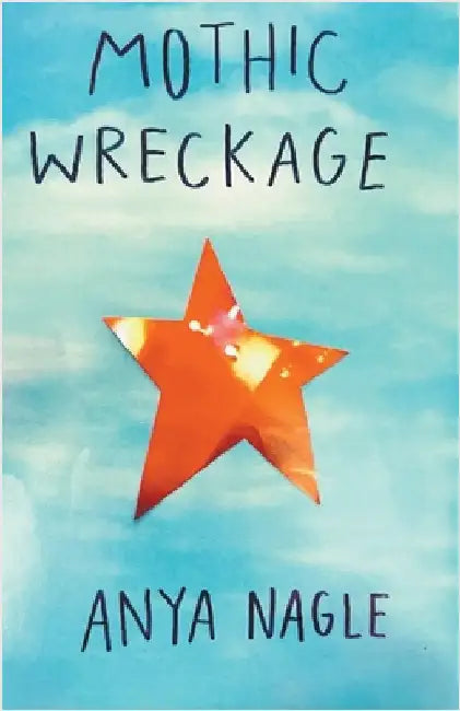 Mothic Wreckage by Nagle, Anya