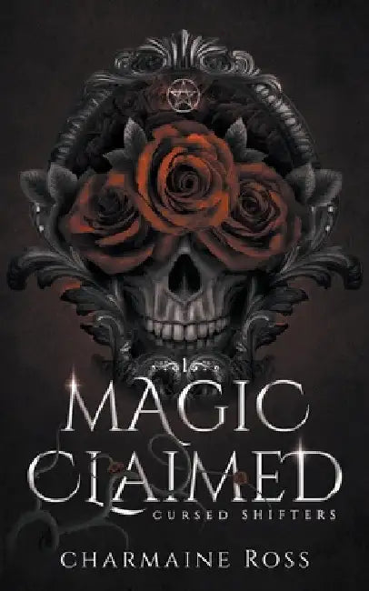 Magic Claimed: Reverse Harem Wolf Shifter Paranormal Romance by Charmaine Ross