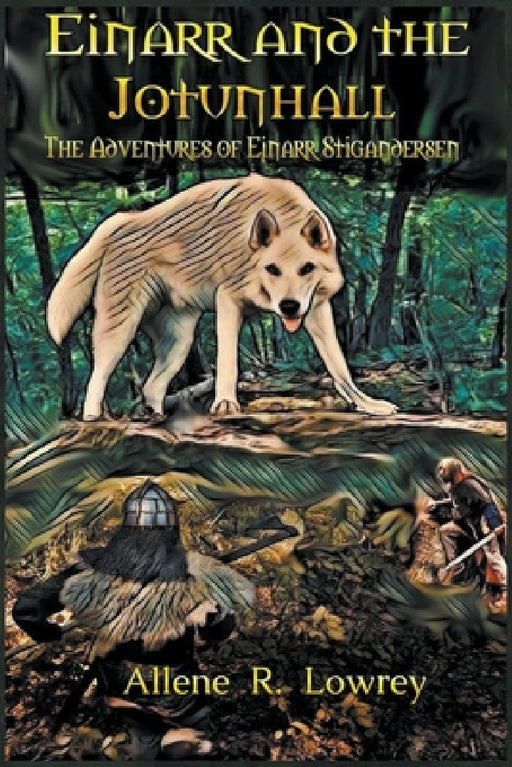 Einarr Stigandersen and the Jotunhall by Allene R. Lowrey
