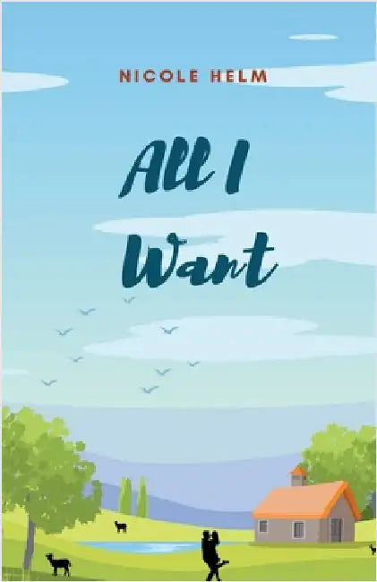All I Want by Helm, Nicole