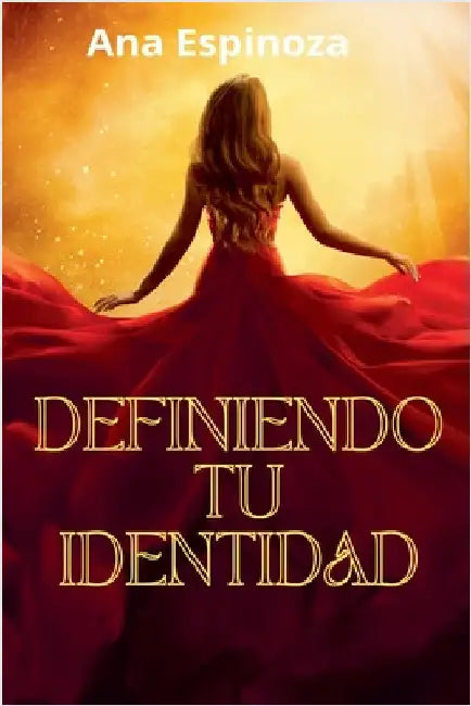 Definiendo tu Identidad by Ana Espinoza Merlos
