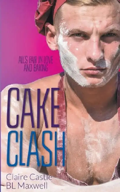Cake Clash by Bl Maxwell