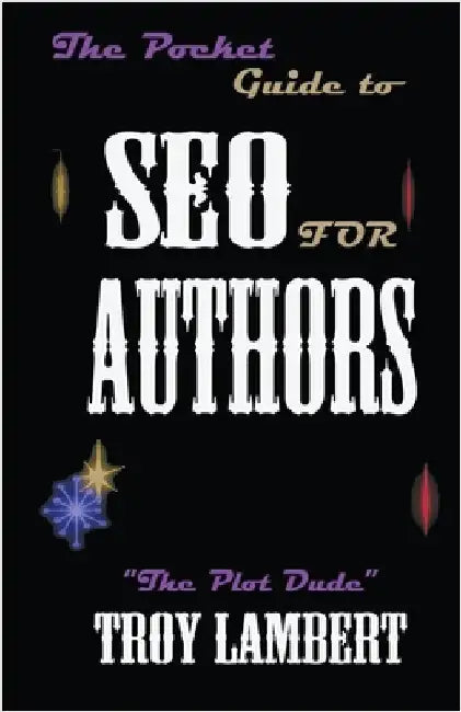 The Pocket Guide to SEO for Authors by Troy Lambert
