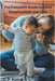 The Complete Guide to Child Development and Care by C. P. Kumar