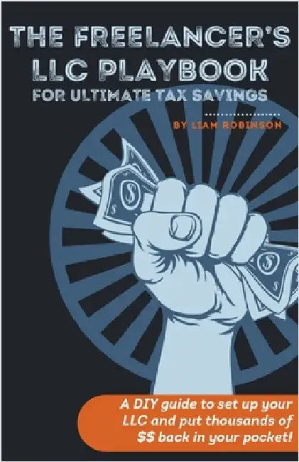 The Freelancer's LLC Playbook by Liam Robinson