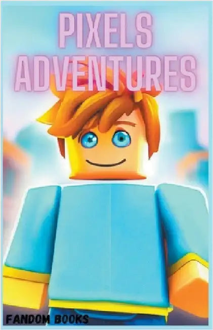 Pixels Adventures by Books, Fandom