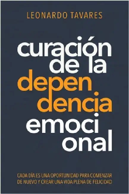 Curación de La Dependencia Emocional by Tavares, Leonardo