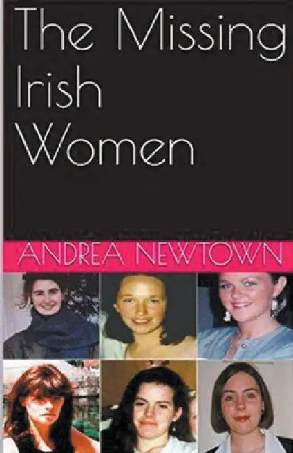 The Missing Irish Women by Andrea Newton