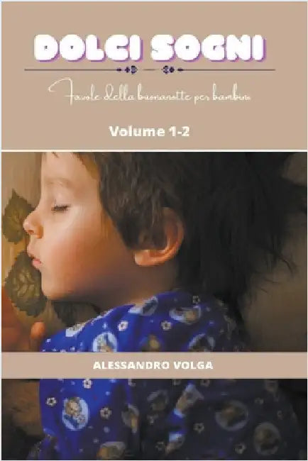 Dolci sogni volume 1-2 by Volga, Alessandro