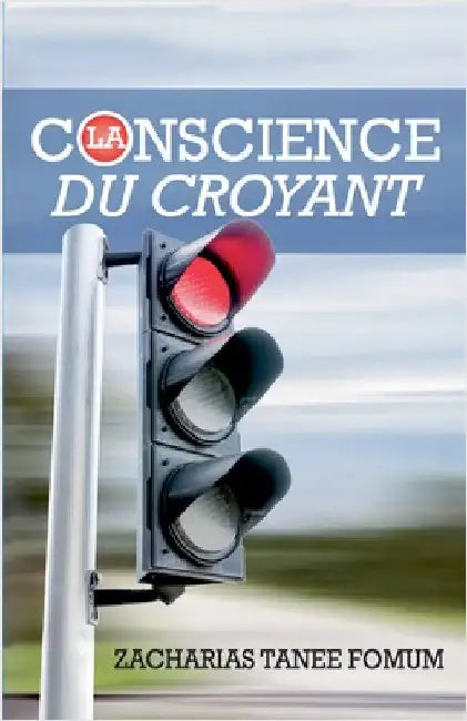 La Conscience du Croyant by Fomum, Zacharias Tanee