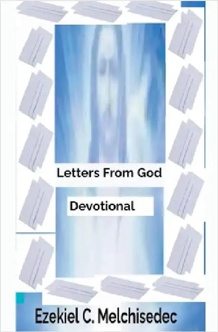 Letters From God Devotional by Melchisedec, Ezekiel C.