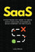 SaaS: Everything You Need to Know About Building Successful SaaS Company in One Place. by Luka Nikolic