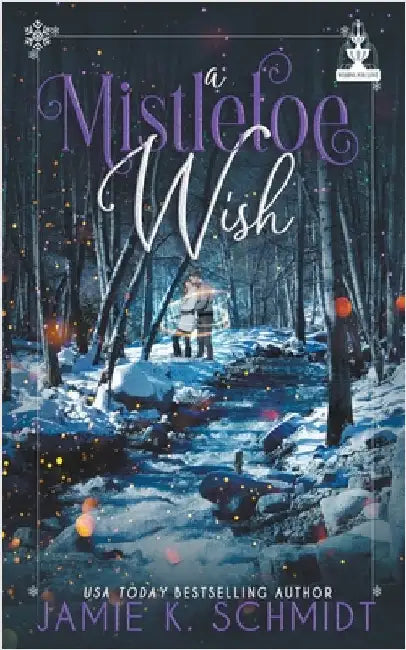 A Mistletoe Wish by Schmidt, Jamie K.