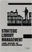 Strategic Library Management: Leading, Innovating, and Succeeding in Public Libraries by Webb, William