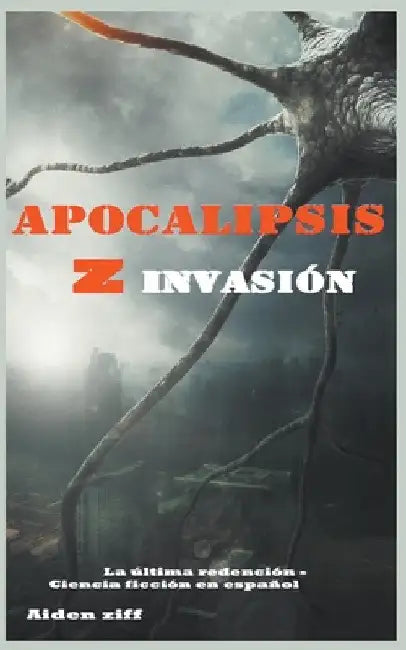 Apocalipsis z invasión by Aiden Ziff