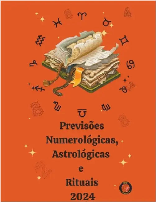 Previsões Numerológicas, Astrológicas e Rituais 2024 by Alina a. Rubi
