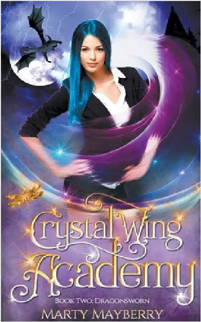 Crystal Wing Academy: Dragonsworn by Marty Mayberry