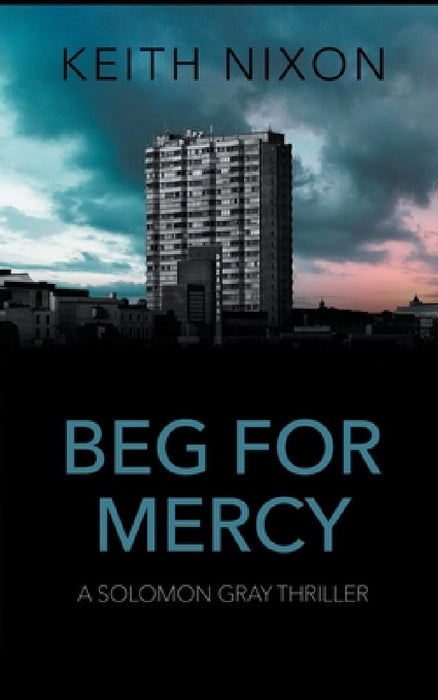 Beg For Mercy by Keith Nixon