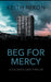 Beg For Mercy by Keith Nixon
