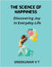 The Science of Happiness: Discovering Joy in Everyday Life by Sreekumar, V. T.