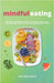 Mindful Eating: Nourish Your Body and Soul with Each Meal and Transform Your Relationship with Food by Melinda Dean
