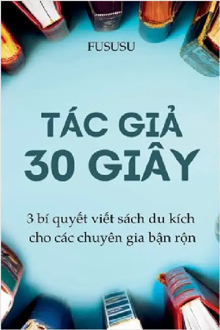 Tác Giả 30 Giây by Fususu