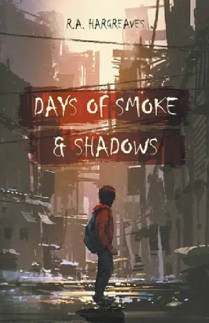 Days of Smoke and Shadow by R. a. Hargreaves