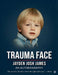 Trauma Face by Jayden James