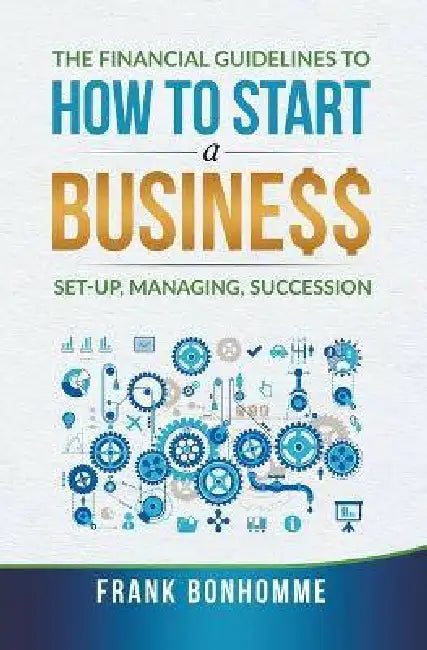 The Financial Guidelines to How to Start a Business by Www Thefinancialguidelines Com