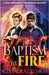 Baptism by Fire by Alexandra Gilchrist