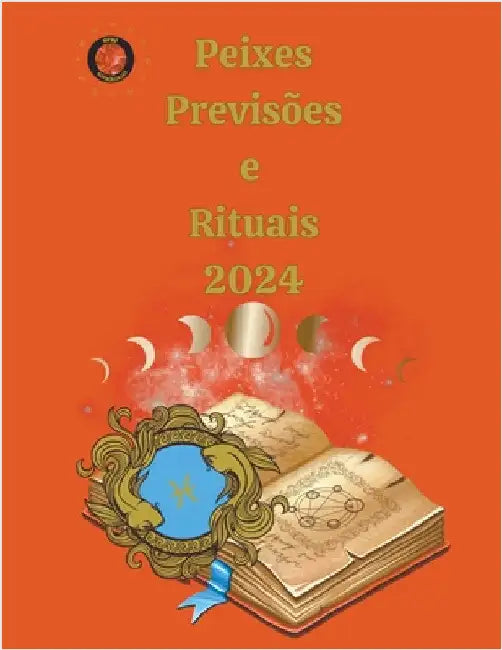 Peixes Previsões e Rituais 2024 by Rubi, Angeline A.