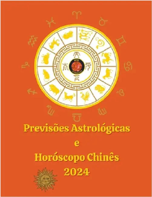Previsões Astrológicas e Horóscopo Chinês 2024 by Alina a. Rubi