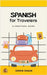 Spanish for Travelers: A Practical Guide by Galek, Daria