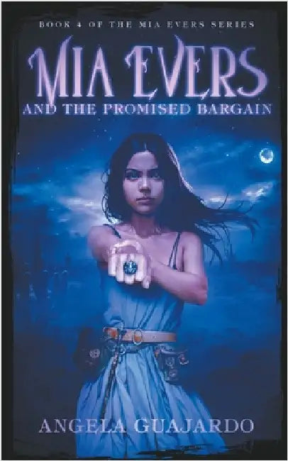 Mia Evers and the Promised Bargain by Angela Guajardo
