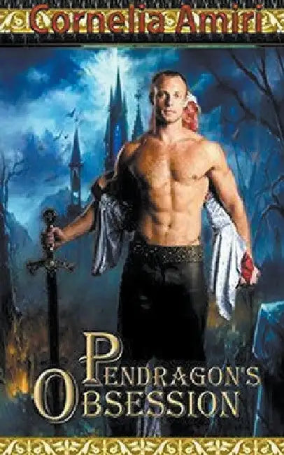 Pendragon's Obsession by Cornelia Amiri