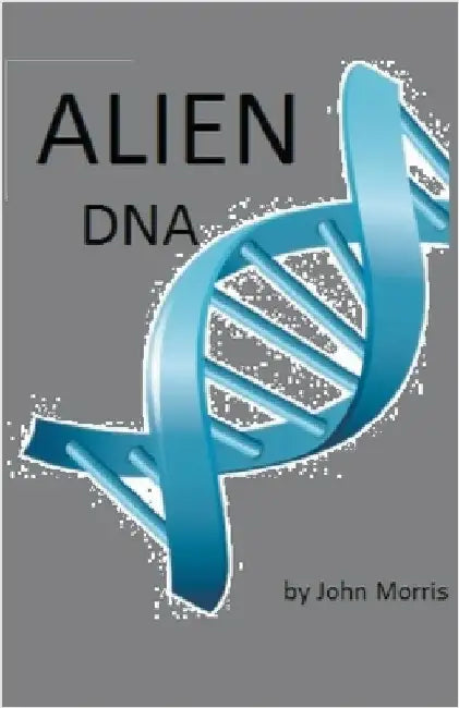 Alien DNA by John Morris