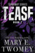 Tease by Mary E. Twomey