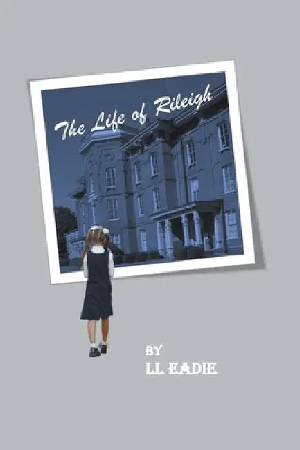 Life of Rileigh by LL Eadie