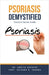 Psoriasis Demystified: Doctor's Secret Guide by Ankita Kashyap, Prof Krishna N. Sharma