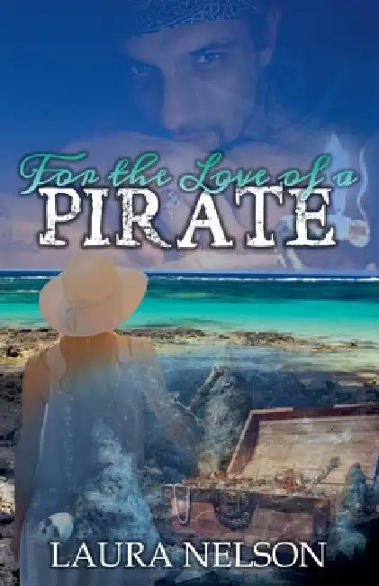 For the Love of a Pirate by Laura Nelson