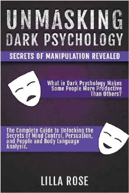 Unmasking Dark Psychology: Secrets of Manipulation Revealed by Rose, Lilla