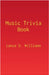 Music Trivia Book by Williams, Lance D.