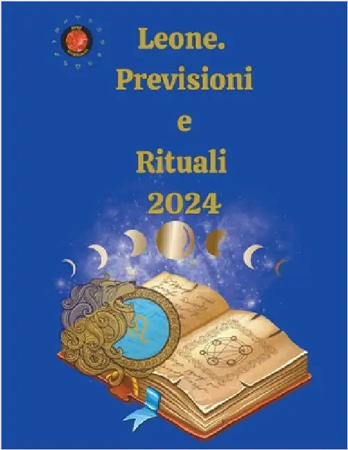 Leone. Previsioni e Rituali 2024 by Rubi, Alina a.