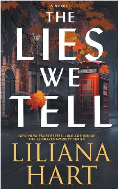 The Lies We Tell by Liliana Hart