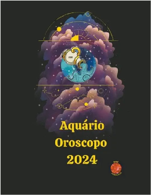 Aquário Oroscopo 2024 by Angeline A. Rubi