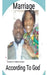 Marriage According To God by Ezekiel C. Melchisedec