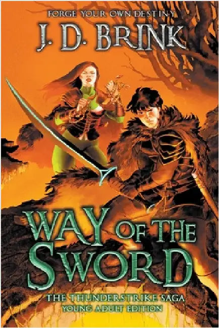 Way of the Sword: Young Adult Edition by J. D. Brink