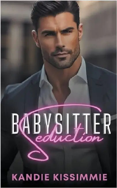 Babysitter Seduction by Kandie Kissimmie