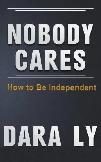 Nobody Cares by Dara Ly